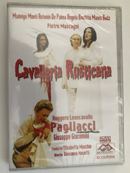 Cavalleria Rusticana / Highlights from Pagliacci / Monto, De Palma, Buda, Vespasiani / Ruggero Leoncavallo, Giuseppe Giacomini / Conductor: Elisabetta Maschio / Director: Giovanna Nocetti / 2005 DVD (8016292090065)