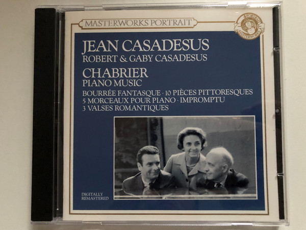 Jean Casadesus, Robert & Gaby Casadesus - Chambrier Piano Music: Bourree Fantasque, 10 Pieces Pittoresques, 5 Morceaux Pour Piano, Impromptu, 3 Valses Romantiques / Masterworks Portrait / CBS Audio CD 1991 / MPK 46729 (5099704672922)