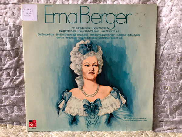 Erna Berger mit Tiana Lemnitz, Peter Anders, Margarete Klose, Heinrich Schlusnus, Josef Greindl u. a. / Die Zauberflöte; Die Entführung Aus Dem Serail; Hoffmanns Erzählungen; Orpheus Und Eurydike / Acanta 2x LP / 22 21490-3