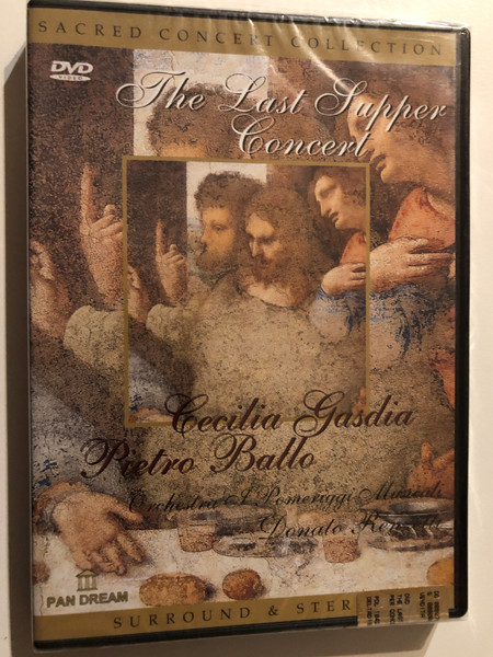 THE LAST SUPPER CONCERT: AVE MARIA, AVE VERUM, AGNUS DEI, PIETà SIGNORE... - Pietro Ballo, Cecilia Gasdia / Pan Dream / Orchestra I Pomeriggi Musicali / Conductor: Donato Renzetti / Filmed at Basilica di S. Maria delle Grazie, Milan, Italy / 2000 DVD (8032745510423)