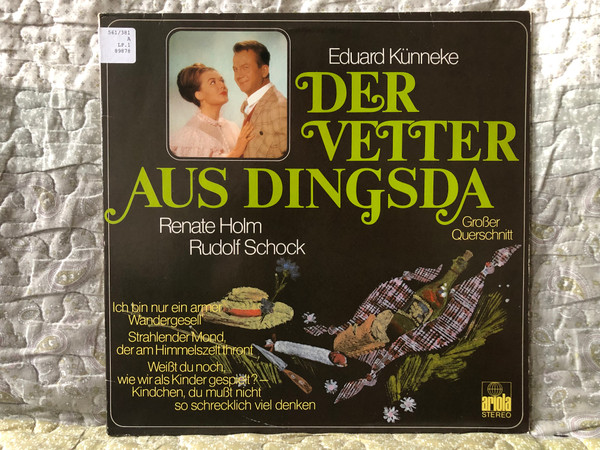 Eduard Künneke: Der Vetter Aus Dingsda (Großer Querschnitt) - Renate Holm, Rudolf Schock / Ich Bin Nur Ein Armer Wandergesell; Strahlender Mond, Der Am Himmelszelt Thront; Weisst Du Noch, Wie Wir Als Kinder Gespielt? / Ariola LP Stereo / 89 878 IE