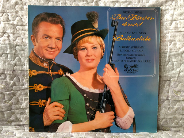 Georg Jarno: Die Försterchristel, Rudolf Kattnigg: Balkanliebe / Margit Schramm, Rudolf Schock, Berliner Symphoniker, Dirigent: Werner Schmidt-Boelcke / Eurodisc LP Stereo / 79 877 IE