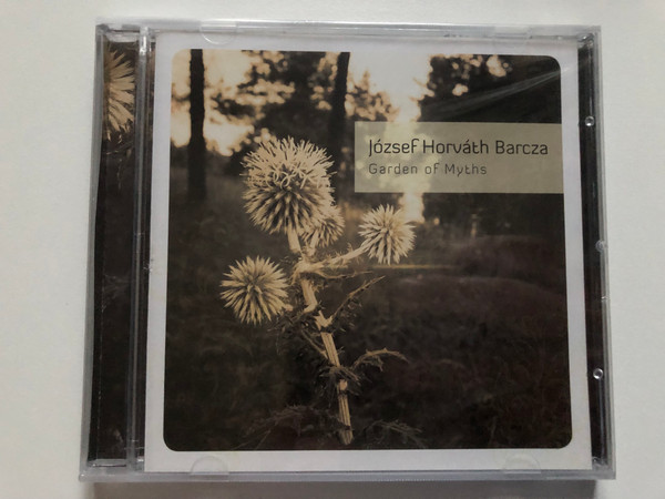 József Horváth Barcza – Garden Of Myths / Fonó Records Audio CD 2011 / FA 268-2