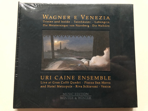 Wagner E Venezia: Tristan Und Isolde, Tannhäuser, Lohengrin, Die Meistersinger Von Nürnberg, Die Walkure - Uri Caine Ensemble, Live at Gran Caffe Quadri, Piazza San Marco and Hotel Metropole / Winter & Winter Audio CD 1997 / 910 013-2