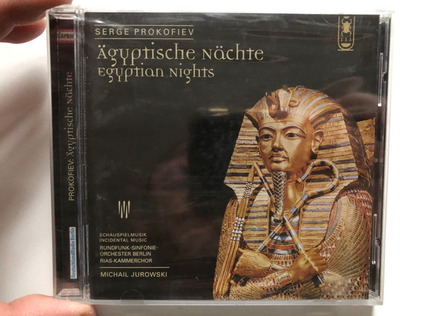 Serge Prokofiev – Ägyptische Nächte = Egyptain Nights / Rundfunk-Sinfonieorchester Berlin, RIAS-Kammerchor, Michail Jurowski / Capriccio Audio CD 2004 / 67 059