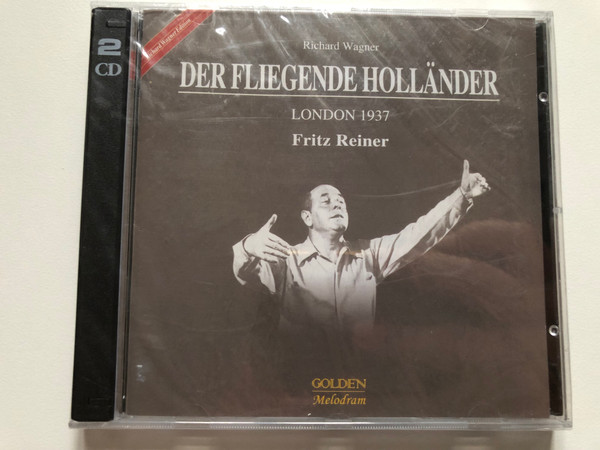 Richard Wagner: Der Fliegende Holländer (London 1937) - Fritz Reiner / Richard Wagner Edition / Golden Melodram 2x Audio CD 2002 / GM 1.0064