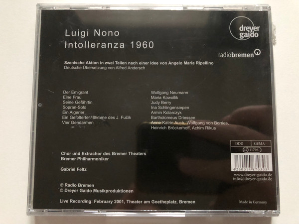 Luigi Nono: Intolleranza 1960 - Neumann, Berry, Kowollik, Kolarczyk, Driessen, Schlingensiepen, Chor Des Bremer Theaters, Bremer Philharmoniker, Gabriel Feltz / Dreyer Gaido Audio CD 2001 / CD 21030