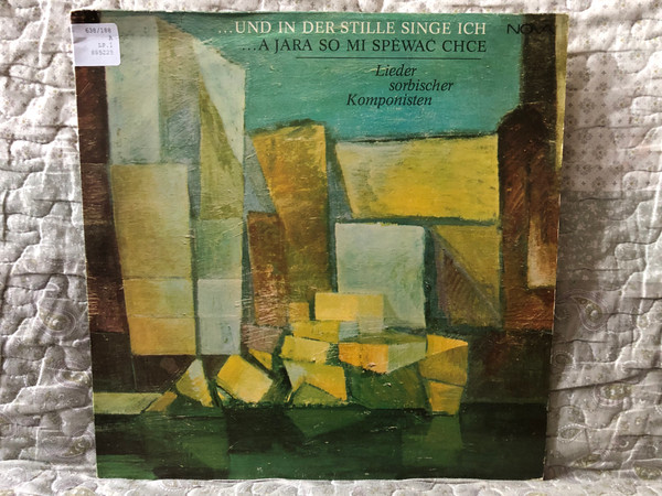 ...Und In Der Stille Singe Ich (...A Jara So Mi Spěwać Chce) - Lieder Sorbischer Komponisten / NOVA LP 1984 Stereo / 8 85 225 