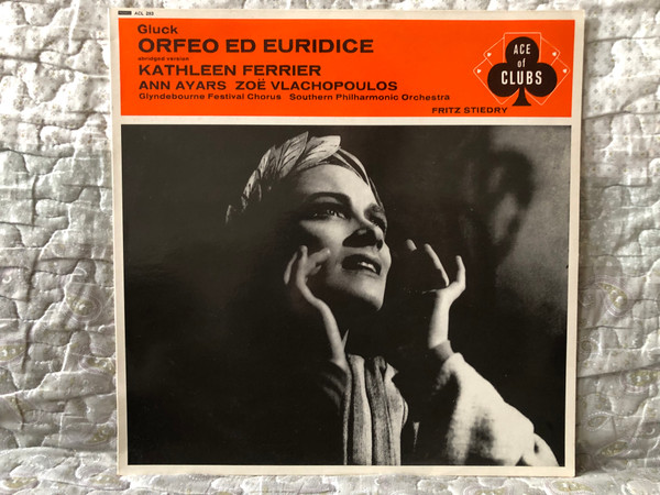 Gluck: Orfeo Ed Euridice (Abridged Version) - Kathleen Ferrier, Ann Ayars, Zoë Vlachopoulos, Glyndebourne Festival Chorus, Southern Philharmonic Orchestra, Fritz Stiedry / Ace Of Clubs LP Mono 1966 / ACL 293
