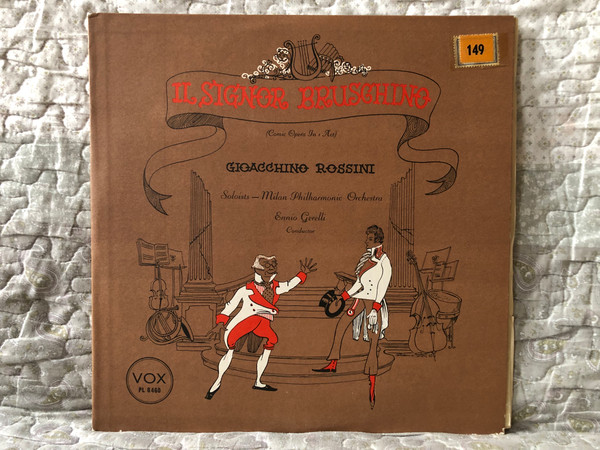 Il Signor Bruschino (Comic Opera In 1 Act) - Gioacchino Rossini, Soloists: Milan Philharmonic Orchestra, Ennio Gerelli (conductor) / VOX LP / PL 8460