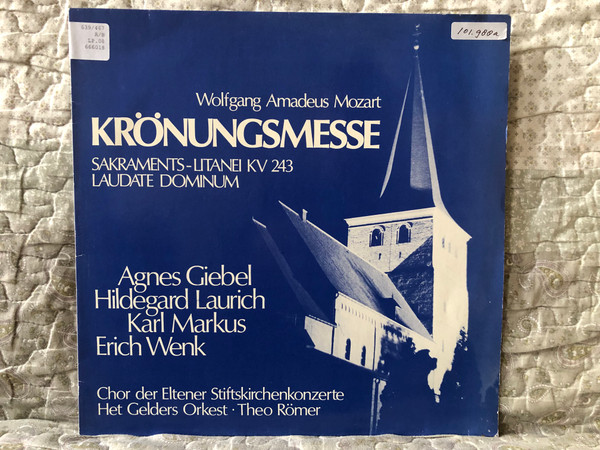 Wolfgang Amadeus Mozart - Krönungsmesse Sakraments; Litanei KV 243; Laudate Dominum - Agnes Giebel, Hildegard Laurich, Karl Markus, Erich Wenk, Chor Der Eltener Stiftskirchenkonzerte, Het Gelders Orkest / EMI Electrola LP / F 666 018