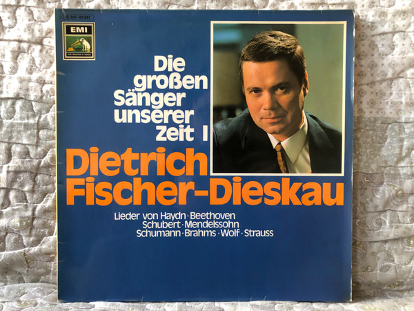 Dietrich Fischer-Dieskau – Lieder von Haydn; Beethoven; Schubert; Mendelssohn; Schumann; Brahms; Wolf; Strauss / Die Großen Sänger Unserer Zeit – I / His Master's Voice LP / 1 C 047-01 247