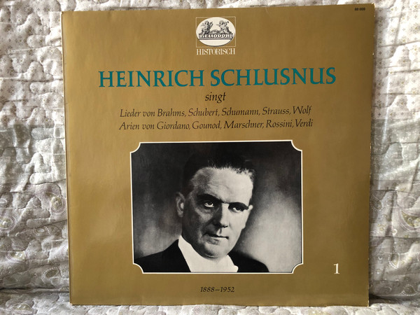 Heinrich Schlusnus (1888-1952) Singt Lieder von Brahms, Schubert, Schumann, Strauss, Wolf, Arien von Giordano, Gounod, Marschner, Rossini, Verdi / Historisch – 1 / Heliodor LP / 88 009