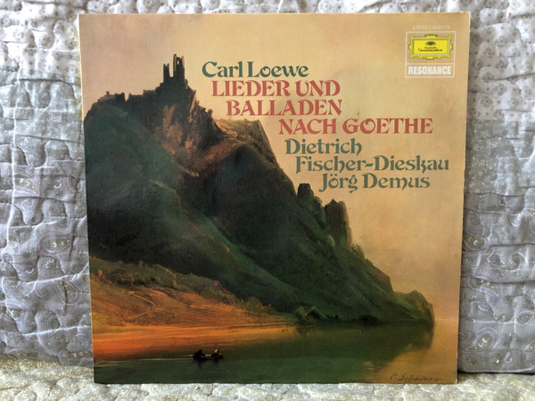 Carl Loewe: Lieder Und Balladen Nach Goethe - Dietrich Fischer-Dieskau, Jörg Demus / Deutsche Grammophon Resonance / Deutsche Grammophon LP Stereo / 2535 214