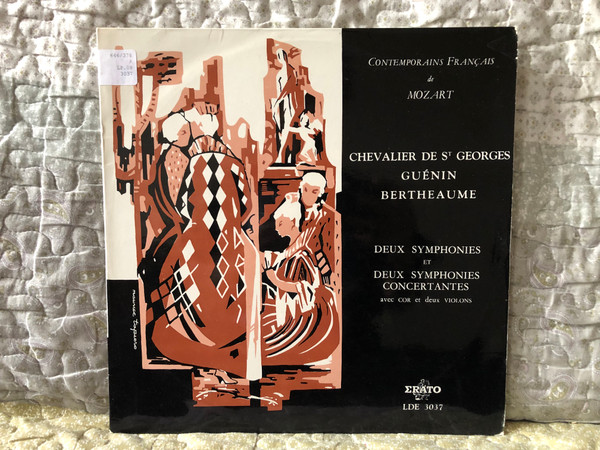 Contemporains Francais de Mozart: Chevalier De St Georges, Guenin, Bertheaume - Deux Symphonies et deux symphonies concertantes / Erato LP / LDE 3037