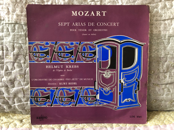 Mozart: Sept Arias de concert (pour tenor et Orchestre) - Helmut Krebs de l'Opera de Berlin avec L'Orchestra De Chambre ''Pro Arte'' De Munich, Direction: Kurt Redel / Erato LP / LDE 3045