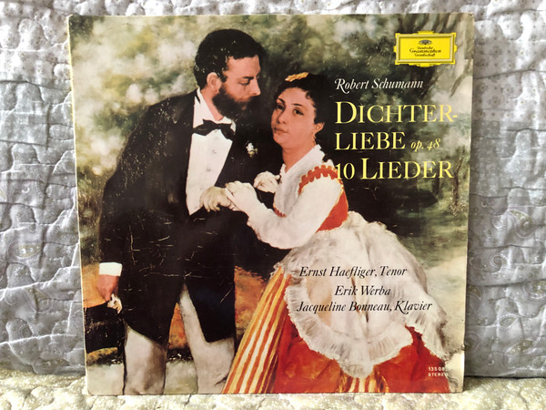 Robert Schumann: Dichterliebe Op. 48, 10 Lieder - Ernst Haefliger (tenor), Erik Werba, Jacqueline Bonneau (klavier) / Deutsche Grammophon LP Stereo / 135 083