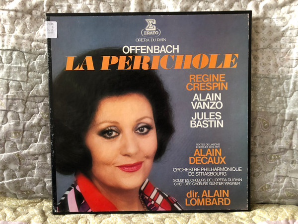 Offenbach: La Périchole - Régine Crespin, Alain Vanzo, Jules Bastin, Alain Decaux, Orchestre Philharmonique De Strasbourg, Solistes, Chœurs De L'Opéra Du Rhin, Dir. Alain Lombard / Erato 2x LP / STU 70994