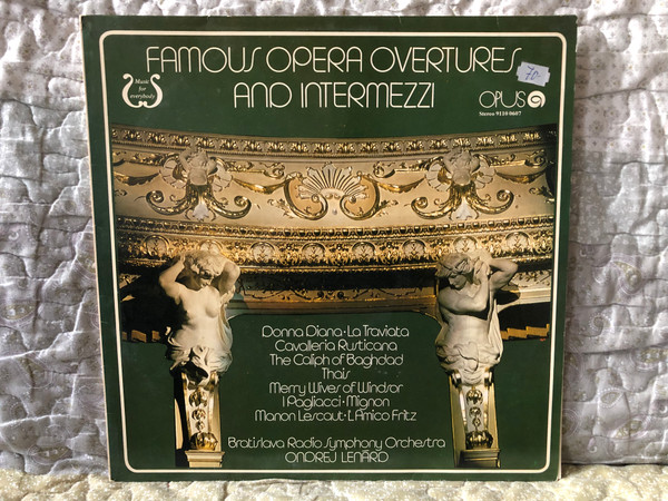 Famous Opera Overtures And Intermezzi - Donna Diana; La Traviata; Cavalleria Rusticana; The Caliph of Baghdad; Thais; Merry Wives of Windsor; I Pagliacci; Mignon; Manon Lescaut; L'Amico Fritz / Opus LP Stereo 1978 / 9110 0607