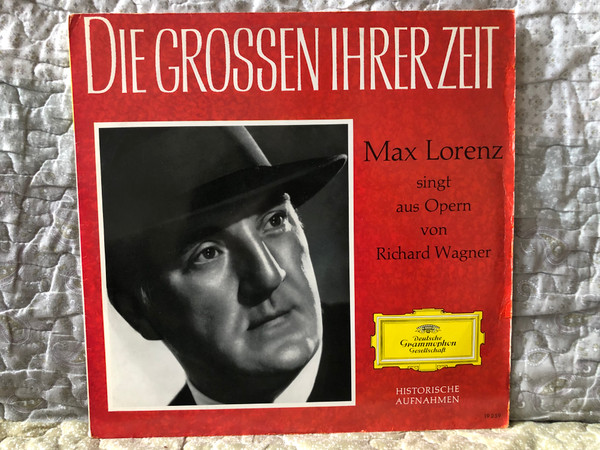 Max Lorenz Singt Aus Opern Von Richard Wagner / Die Großen Ihrer Zeit / Deutsche Grammophon LP / LPEM 19 259 