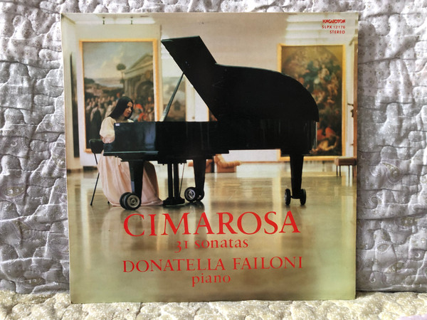 Cimarosa: 31 Sonatas - Donatella Failoni (piano) / Hungaroton LP Stereo 1981 / LPX 12176