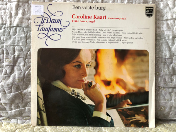 Caroline Kaart (mezzosopraan), Feike Asma (orgel) – Een Vaste Burg / Mijn Herder Is De Here God; Zalig Hij, Die 't Hoogste Goed; Neem, Heer, Mijn Beide Handen; Lied, Vriend'lijk Licht; Here Jezus, Gij Zijt Mijn; ... / Philips LP Stereo, Mono / 6440 156