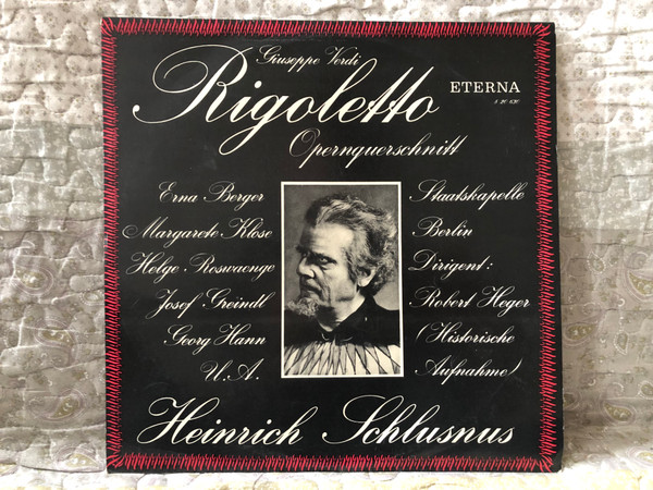 Giuseppe Verdi – Rigoletto (Opernquerschnitt) / Erna Berger, Margarete Klose, Helge Roswaenge, Josef Greindl, Georg Hann, u. a., Staatskapelle Berlin, Dirigent: Robert Heger / ETERNA LP / 8 20 630