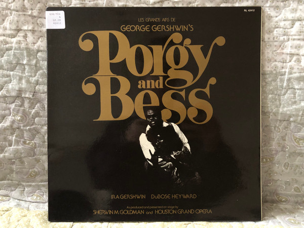 Les Grands Airs De George Gershwin: Porgy And Bess - Ira Gershwin, DuBose Heyward / As produced and presented on stage by Sherwin M. Goldman and Houston Grand Opera / RCA Red Seal LP Stereo / RL 42412