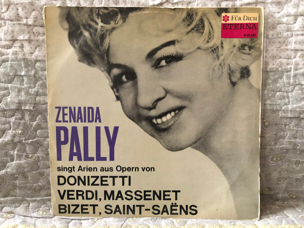 Zenaida Pally – Singt Arien Aus Opern Von Donizetti, Verdi, Massenet, Bizet, Saint-Saëns / Für Dich (ETERNA) / ETERNA LP 1967 / 8 20 631