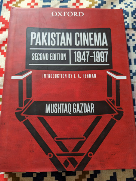 Pakistan Cinema 1947-1997 - Mushtaq Gazdar / Second Edition / Introduction by I. A. Rehman / Hardcover / Oxford University Press (9780199408528)