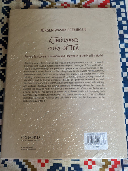 A Thousand Cups of Tea  Among Tea Lovers in Pakistan and Elsewhere in the Muslim World  Jürgen Wasim Frembgen  Hardcover  Oxford University Press (9780199406678)