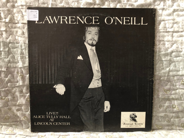 Lawrence O'Neill (tenor) - Live!! Alice Tully Hall at Lincoln Center / Fenoragh Records LP / LP 1340