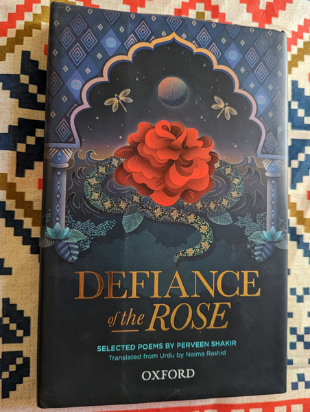 Defiance of the Rose / Selected Poems by Perveen Shakir / Parvin Shakir, Naima Rashid / Hardcover / Oxford University Press Pakistan (9780190700430)