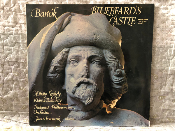 Bartók: Bluebeards's Castle - Mihály Székely, Klára Palánkay, Budapest Philharmonic Orchestra, János Ferencsik / Hungaroton LP Mono 1978 / LPX 11001