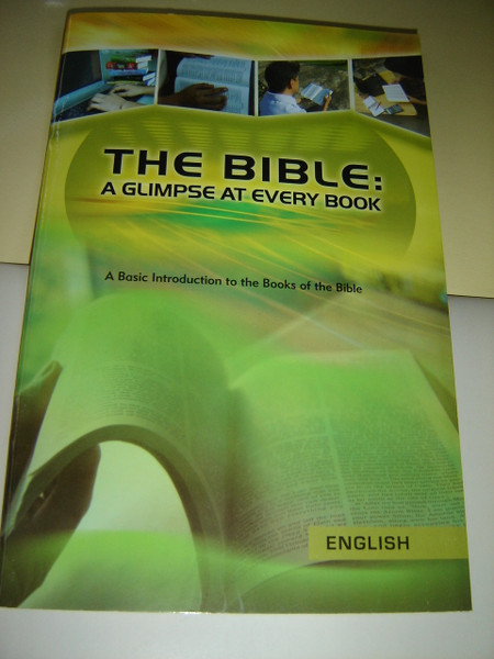 The Bible - A Glimpse At Every Book / A Basic Introduction to the Books of the Bible