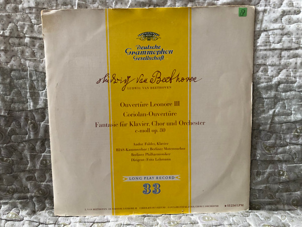 Ludwig van Beethoven – Ouverture Leonore III; Coriolan - Ouverture; Fantasie Für Klavier, Chor Und Orchester, C-moll Op.80 - Andor Foldes (klavier), RIAS-Kammerchor, Berliner Motettenchor / Deutsche Grammophon LP / LPM 18 234