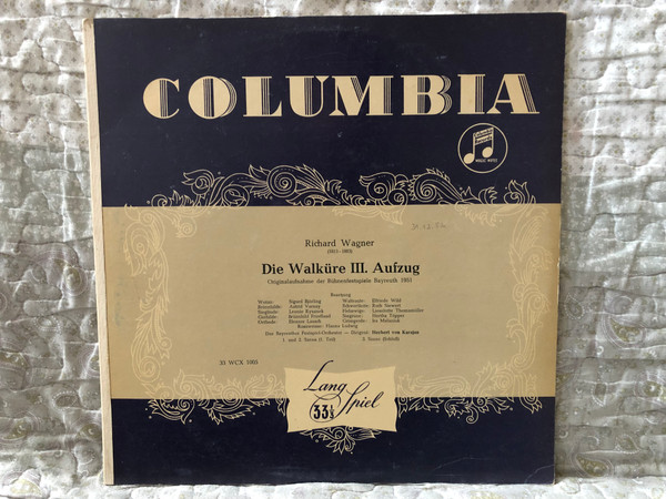 Richard Wagner: Die Walküre - III.Aufzug ( Originalaufnahme der Buhnenfestspiele Bayreuth 1951) / Das Byreuther Festspiel-Orchester, Dirigent: Herbert von Karajan / Columbia LP / 33 WCX 1005