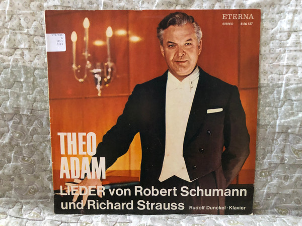 Theo Adam - Lieder Von Robert Schumann Und Richard Strauss - Rudolf Dunckel (klavier) / ETERNA LP Stereo 1974 / 8 26 137Theo Adam - Lieder Von Robert Schumann Und Richard Strauss - Rudolf Dunckel (klavier) / ETERNA LP Stereo 1974 / 8 26 137