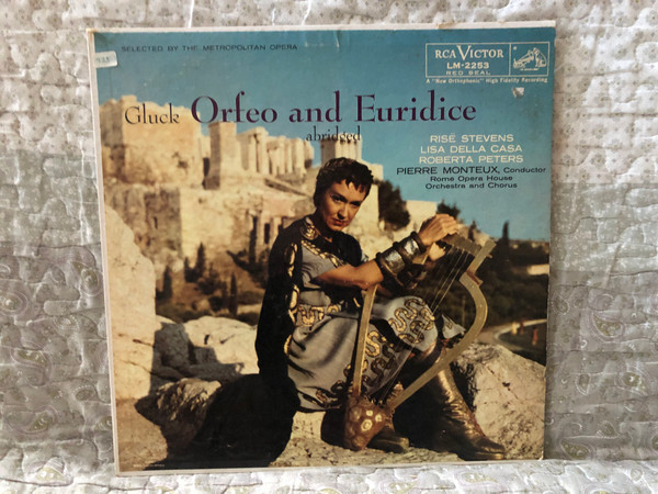 Gluck: Orfeo And Euridice (Abridged) - Risë Stevens, Lisa Della Casa, Roberta Peters, Pierre Monteux (conductor), Rome Opera House Orchestra And Chorus / RCA Victor Red Seal LP / LM-2253
