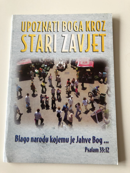 Upoznati Boga Kroz Stari Zavjet / Croatian Language Booklet / Knowing God Through the Old Testament / David Egner / Paperback, 2004