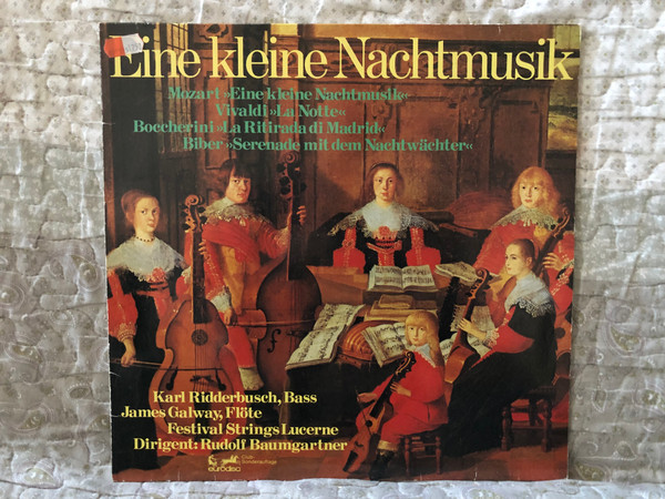 Mozart: ''Eine Kleine Nachtmusik''; Vivaldi: ''La Notte''; Boccherini: ''La Ritirada di Madrid''; Biber: ''Serenade mit dem Nachtwachter'' - Karl Ridderbusch (bass), James Galway (flote), Festival Strings Lucerne / Eurodisc LP Stereo / 62 953