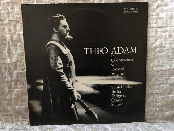 Theo Adam In Opernszenen Von Richard Wagner - Staatskapelle Berlin, Dirigent: Otmar Suitner / ETERNA LP Stereo 1978 / 8 25 678