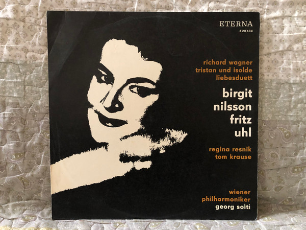 Richard Wagner: Tristan Und Isolde Liebesduett - Birgit Nilsson, Fritz Uhl, Regina Resnik, Tom Krause, Wiener Philharmoniker, Georg Solti / ETERNA LP 1967 / 8 20 634