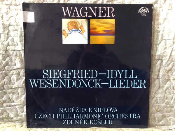 Wagner - Siegfried-Idyll; Wesendonck-Lieder / Naděžda Kniplová, Czech Philharmonic Orchestra, Zdeněk Košler / Supraphon LP Stereo / 1 12 1136 
