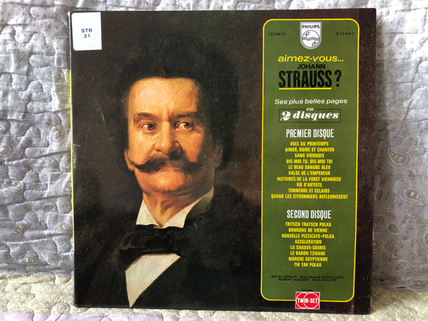 Aimez-vous... Johann Strauss? / Ses plus belles pages en 2 disques: Voix Du Printemps; Aimer, Boire Et Chanter; Sang Viennois; Dis-Moi Tu, Dis-Moi Toi; Le Beau Danube Bleu; Valse De L'Empereur / Philips 2x LP Stereo / 6702 011