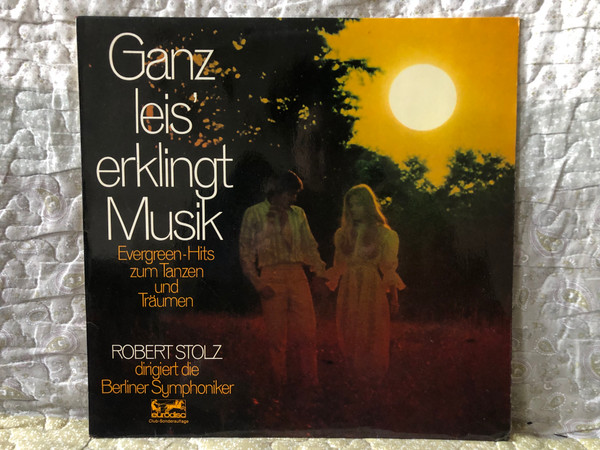 Ganz Leis' Erklingt Musik (Evergreen-Hits Zum Tanzen Und Träumen) - Robert Stolz Dirigiert Die Berliner Symphoniker / Eurodisc LP Stereo / 62 294