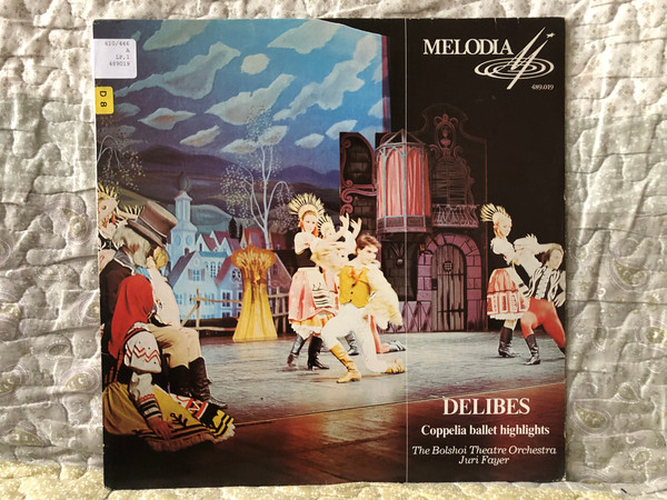 Delibes: Coppelia Ballet Highlights - The Bolshoi Theatre Orchestra, Yuri Fayer / Мелодия LP Stereo, Mono / 489.019