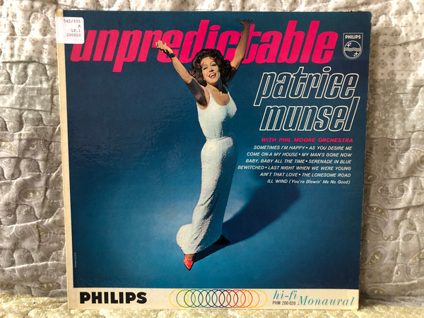 Unpredictable - Patrice Munsel With Phil Moore Orchestra / Sometimes I’m Happy; As You Desire Me; Come On-a My House; My Man’s Gone Now; Baby, Baby All The Time; Serenade In Blue; Bewitched / Philips LP / PHM 200-020