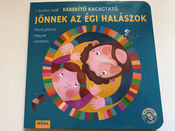 Jönnek az égi halászok by J. Kovács Judit / Kerekítő kacagtató / Ölbeli játékok magyar versekre / Móra / Hardcover Board Book / Hungarian childrens poems (9789636032906)