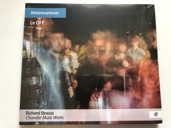 Metamorphoses - Le Off - Richard Strauss: Chamber Music Works / NoMadMusic Audio CD 2022 / NMM100